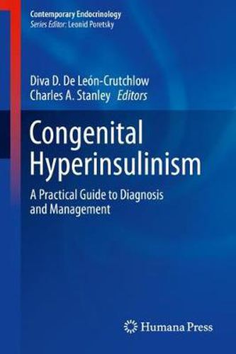 Cover image for Congenital Hyperinsulinism: A Practical Guide to Diagnosis and Management