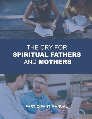 Cover image for The Cry for Spiritual Fathers & Mothers