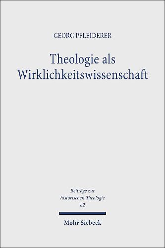 Cover image for Theologie als Wirklichkeitswissenschaft: Studien zum Religionsbegriff bei Georg Wobbermin, Rudolf Otto, Heinrich Scholz und Max Scheler