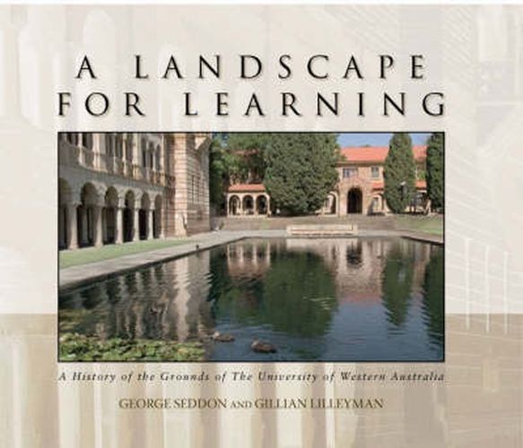 A Landscape for Learning: A History of the Grounds of the University of Western Australia