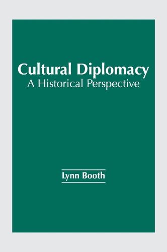 Cover image for Cultural Diplomacy: A Historical Perspective