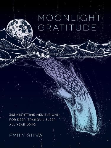 Cover image for Moonlight Gratitude: 365 Nighttime Meditations for Deep, Tranquil Sleep All Year Long