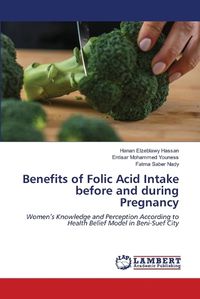 Cover image for Benefits of Folic Acid Intake before and during Pregnancy