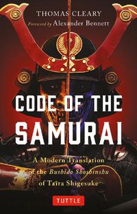 Cover image for Code of the Samurai: A Modern Translation of the Bushido Shoshinshu of Taira Shigesuke