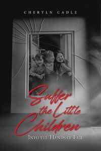 Cover image for Suffer the Little Children