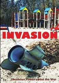 Cover image for Invasion: Ukrainian Poems about the War