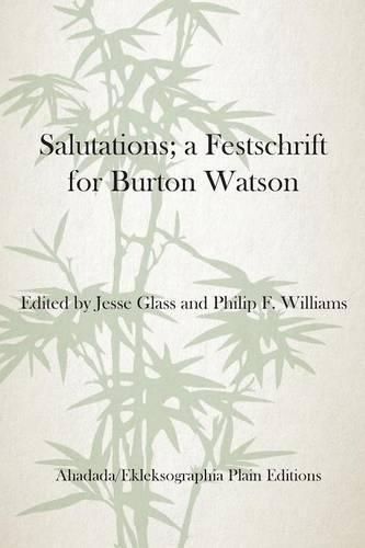 Salutations; A Festschrift for Burton Watson