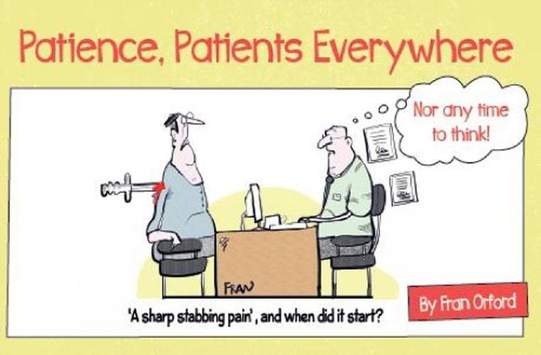 Cover image for Patience, Patients Everywhere: Nor any time to think