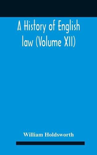 Cover image for A History Of English Law (Volume Xii)