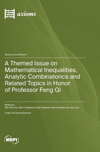 Cover image for A Themed Issue on Mathematical Inequalities, Analytic Combinatorics and Related Topics in Honor of Professor Feng Qi