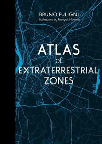 Cover image for Atlas of Extraterrestrial Zones