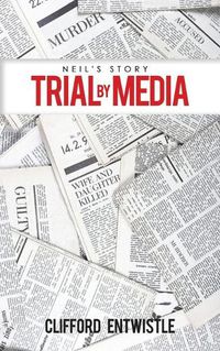 Cover image for Neil's Story: Trial by Media