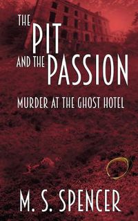 Cover image for The Pit and the Passion: Murder at the Ghost Hotel