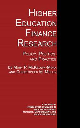 Higher Education Finance Research: Policy, Politics, and Practice