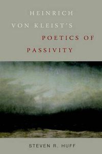 Cover image for Heinrich von Kleist's Poetics of Passivity