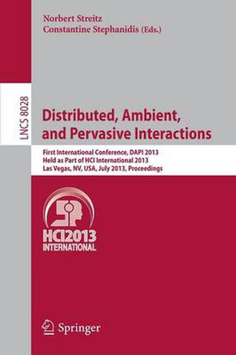 Cover image for Distributed, Ambient, and Pervasive Interactions: First International Conference, DAPI 2013, Held as Part of HCI International 2013, Las Vegas, NV, USA, July 21-26, 2013. Proceedings