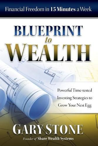 Cover image for Blueprint to Wealth: Financial Freedom in 15 Minutes a Week
