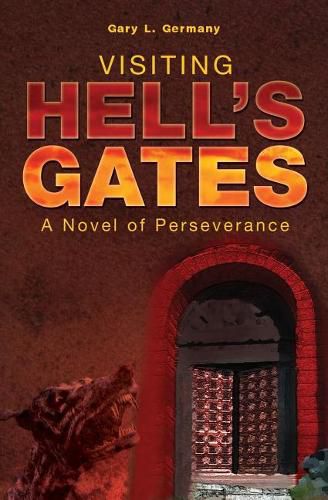 Cover image for Visiting Hell's Gates: A Novel of Perseverance