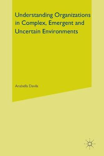Cover image for Understanding Organizations in Complex, Emergent and Uncertain Environments