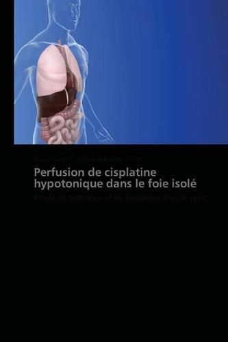 Cover image for Perfusion de Cisplatine Hypotonique Dans Le Foie Isole