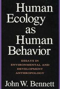 Cover image for Human Ecology as Human Behavior: Essays in Environmental and Developmental Anthropology