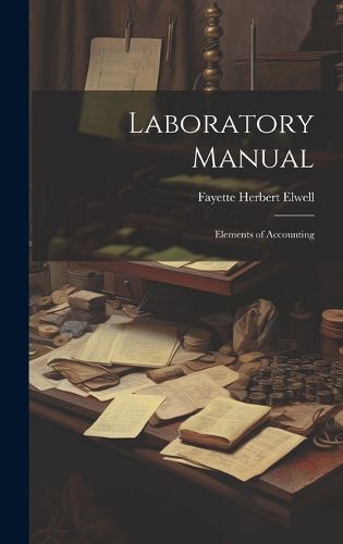 Cover image for Laboratory Manual; Elements of Accounting