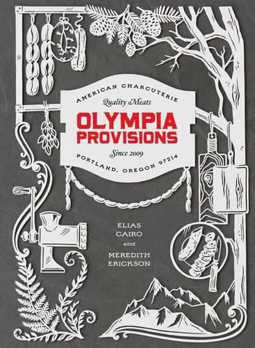 Cover image for Olympia Provisions: Cured Meats and Tales from an American Charcuterie [A Cookbook]