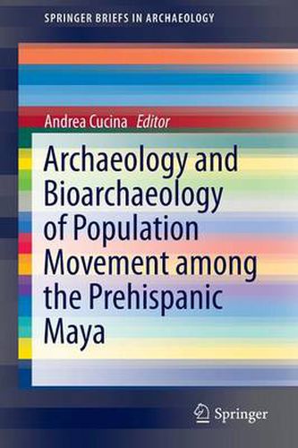 Cover image for Archaeology and Bioarchaeology of Population Movement among the Prehispanic Maya