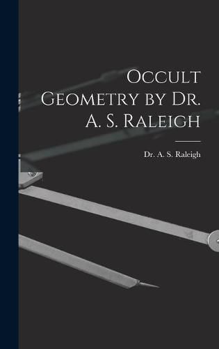 Occult Geometry by Dr. A. S. Raleigh