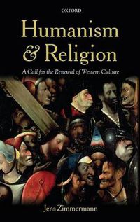 Cover image for Humanism and Religion: A Call for the Renewal of Western Culture