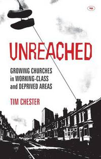 Cover image for Unreached: Growing Churches In Working-Class And Deprived Areas