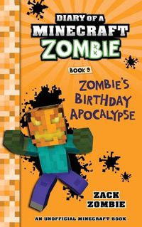 Cover image for Diary of a Minecraft Zombie Book 9: Zombie's Birthday Apocalypse (an U