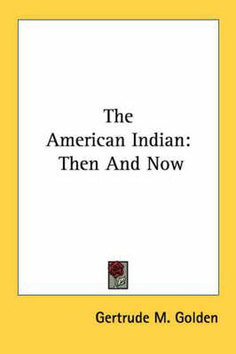 Cover image for The American Indian: Then and Now