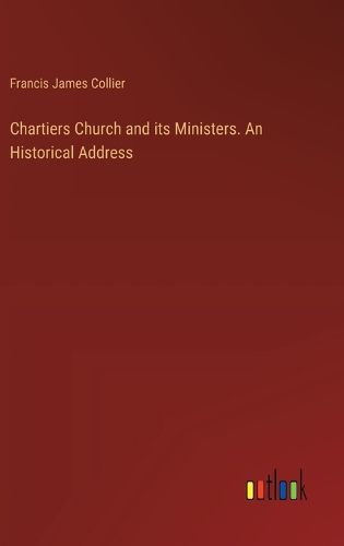 Cover image for Chartiers Church and its Ministers. An Historical Address