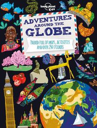Cover image for Adventures Around the Globe: Packed Full of Maps, Activities and Over 250 Stickers