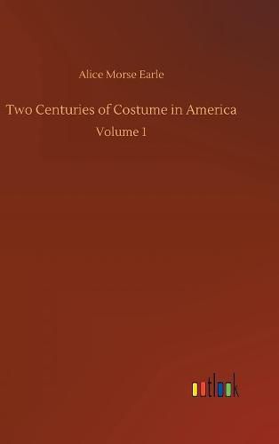 Cover image for Two Centuries of Costume in America