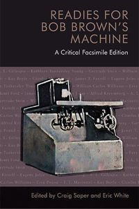 Cover image for Readies for Bob Brown's Machine: A Critical Facsimile Edition