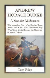 Cover image for Andrew Horace Burke: A Man For All Seasons