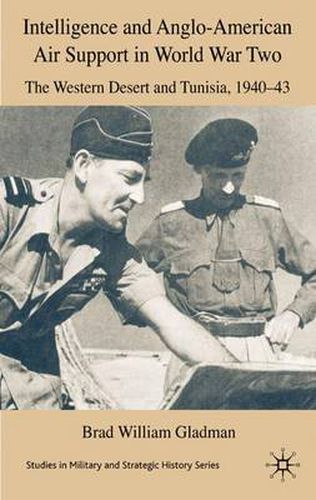 Cover image for Intelligence and Anglo-American Air Support in World War Two: The Western Desert and Tunisia, 1940-43
