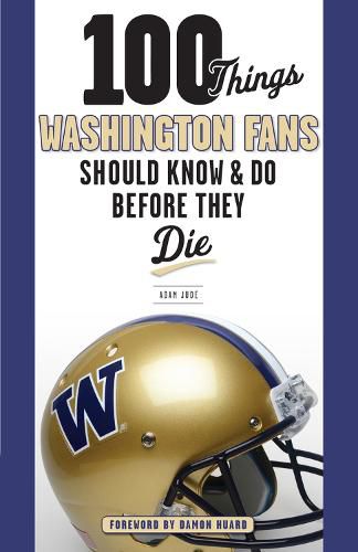 Cover image for 100 Things Washington Fans Should Know & Do Before They Die