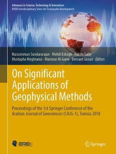 Cover image for On Significant Applications of Geophysical Methods: Proceedings of the 1st Springer Conference of the Arabian Journal of Geosciences (CAJG-1), Tunisia 2018