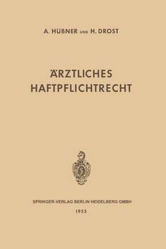 Cover image for AErztliches Haftpflichtrecht: Seine Grundlagen Und Seine Bedeutung Im Verhaltnis Des Arztes Und Des Krankenhauses Zum Patienten