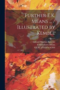 Cover image for Further E.K. Means ... / Illustrated by Kemble