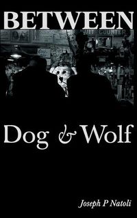 Cover image for Between Dog & Wolf