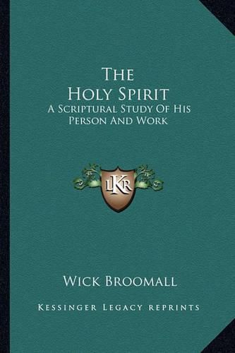 Cover image for The Holy Spirit: A Scriptural Study of His Person and Work