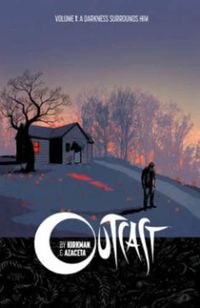 Cover image for Outcast by Kirkman & Azaceta Volume 1: A Darkness Surrounds Him