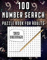Cover image for 100 Number Search Puzzle Book For Adults