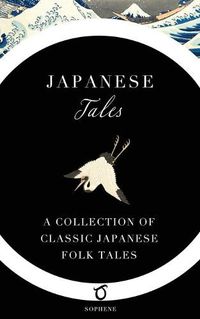 Cover image for Japanese Tales: A Collection of Classic Japanese Folk Tales