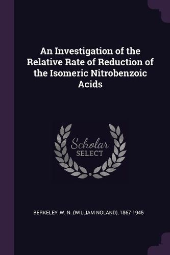 Cover image for An Investigation of the Relative Rate of Reduction of the Isomeric Nitrobenzoic Acids