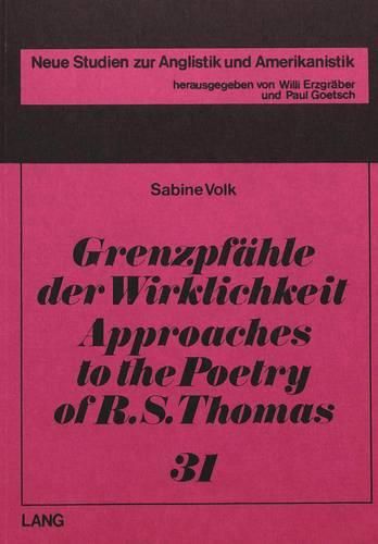 Cover image for Grenzpfahle der Wirklichkeit: Approaches to the Poetry of R.S. Thomas